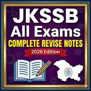 JKSSB All  Exams Complete Revise Notes 2026 Edition